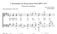 5. Beschränkt, ihr Weisen dieser Welt (BWV 443)